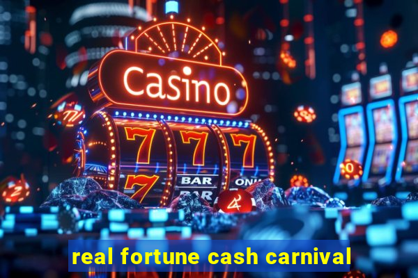 real fortune cash carnival